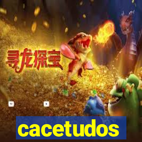 cacetudos