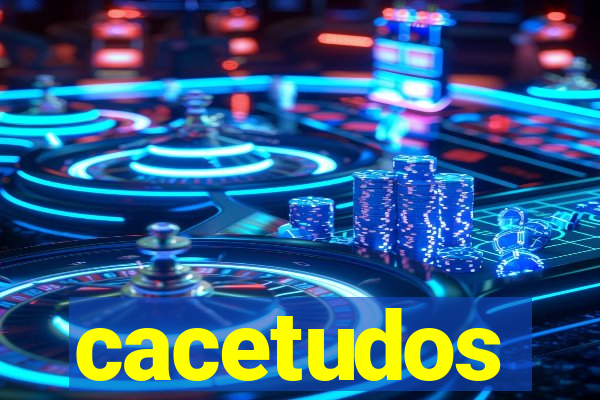 cacetudos