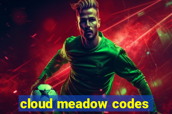 cloud meadow codes
