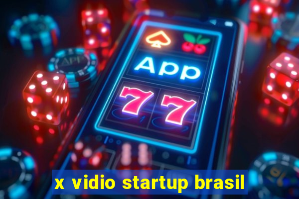 x vidio startup brasil