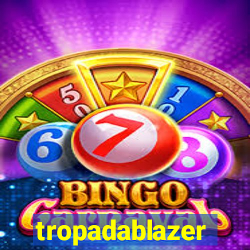 tropadablazer