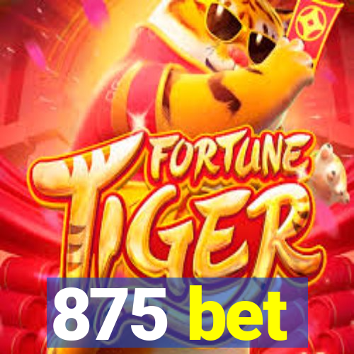 875 bet