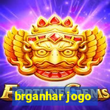 brganhar jogo