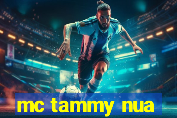 mc tammy nua