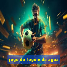 jogo do fogo e da agua