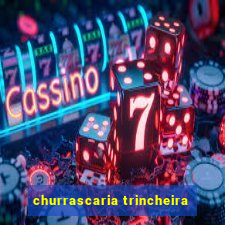 churrascaria trincheira