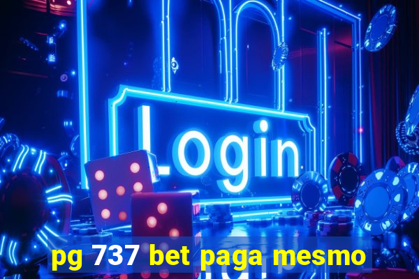 pg 737 bet paga mesmo