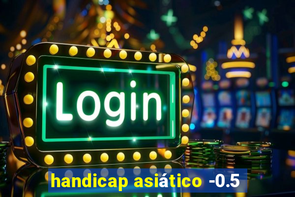 handicap asiático -0.5