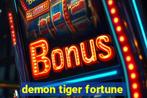 demon tiger fortune