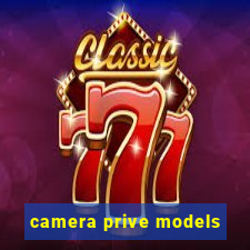 camera prive models