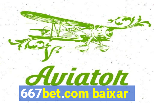 667bet.com baixar
