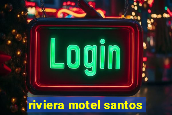 riviera motel santos