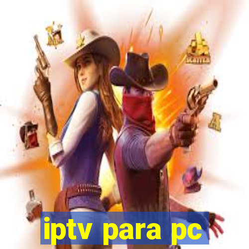 iptv para pc